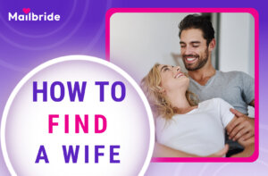 How to Find a Wife in 2025: 15 Ways to Find the Ideal Partner