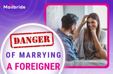 Dangers of Marrying a Foreigner: What to Consider